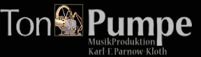 Musikproduktion Tonpumpe - Tonstudio Karl-F. Parnow-Kloth